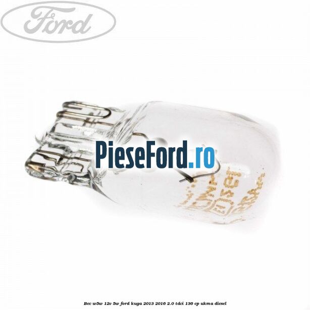 Bec W5W 12V 5W Ford Kuga 2013-2016 2.0 TDCi 136 cp Bec W5W 12V 5W Ford Kuga 2013-2016 2.0 TDCi 136 cp UKMA diesel