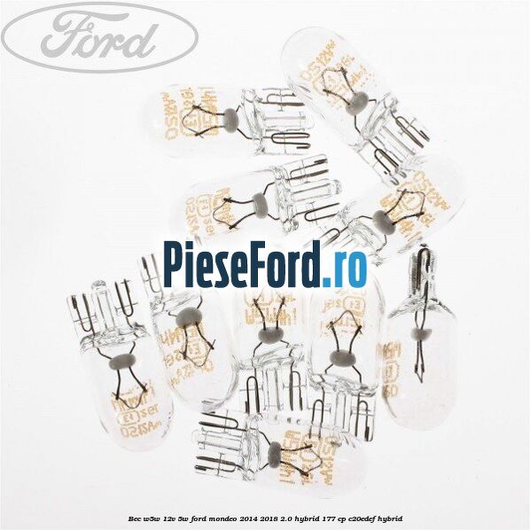 Bec W5W 12V 5W Ford Mondeo 2014-2018 2.0 Hybrid 177 cp C20EDEF hybrid