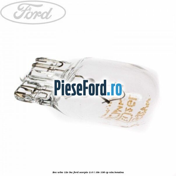 Bec W5W 12V 5W Ford Scorpio 2.0 i 16V 136 cp N3A benzina