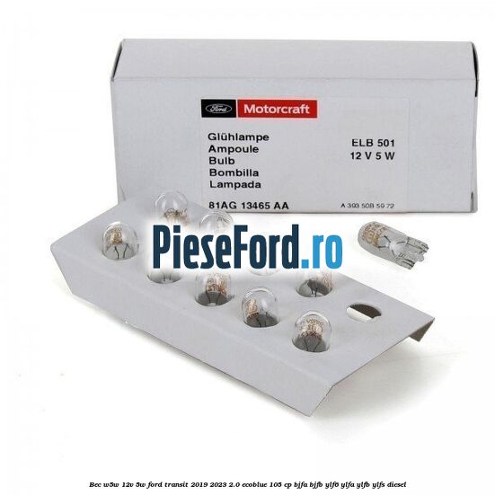 Bec W5W 12V 5W Ford Transit 2019-2023 2.0 EcoBlue 105 cp Bec W5W 12V 5W Ford Transit 2019-2023 2.0 EcoBlue 105 cp BJFA, BJFB, YLF6, YLFA, YLFB, YLFS diesel