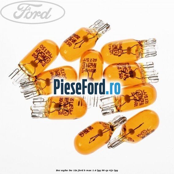 Bec WY5W 5W 12V Ford B-Max 1.4 LPG 90 cp RTJC LPG