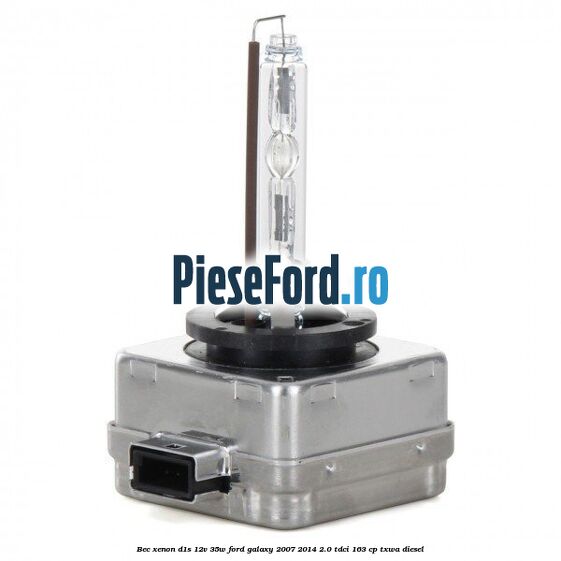 Bec Xenon D1S 12V 35W Ford Galaxy 2007-2014 2.0 TDCi 163 cp TXWA diesel