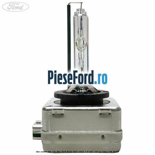 Bec xenon D3S 12V 35W Ford Focus 2011-2014 1.6 TDCi 115 cp T1DA, T1DB diesel