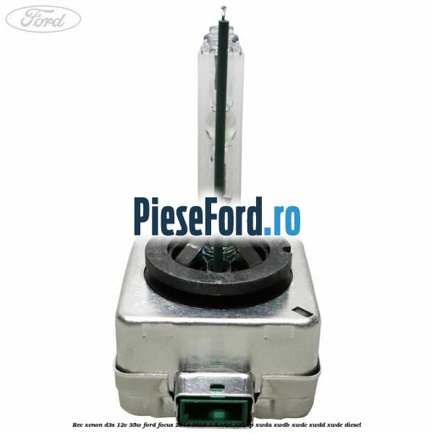 Bec xenon D3S 12V 35W Ford Focus 2014-2018 1.5 TDCi 120 cp XWDA, XWDB, XWDC, XWDD, XWDE diesel