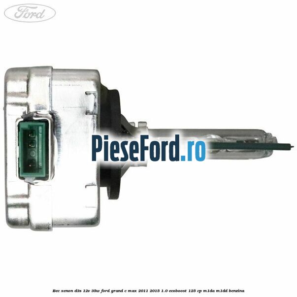 Bec xenon D3S 12V 35W Ford Grand C-Max 2011-2015 1.0 EcoBoost 125 cp M1DA, M1DD benzina