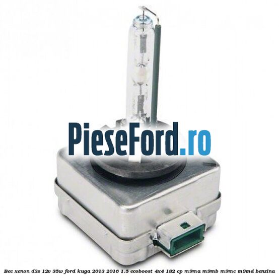 Bec xenon D3S 12V 35W Ford Kuga 2013-2016 1.5 EcoBoost 4x4 182 cp M9MA, M9MB, M9MC, M9MD benzina