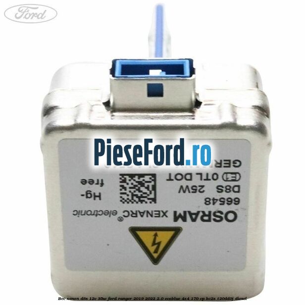 Bec xenon D8S 12V 35W Ford Ranger 2019-2022 2.0 EcoBlue 4x4 170 cp BC2X, T20DD0J diesel