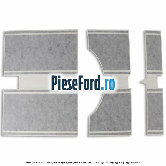 Benzi albastre ST bara fata si spate Ford Fiesta 2008-2012 1.4 97 cp RTJA, RTJB, SPJA, SPJC, SPJE benzina
