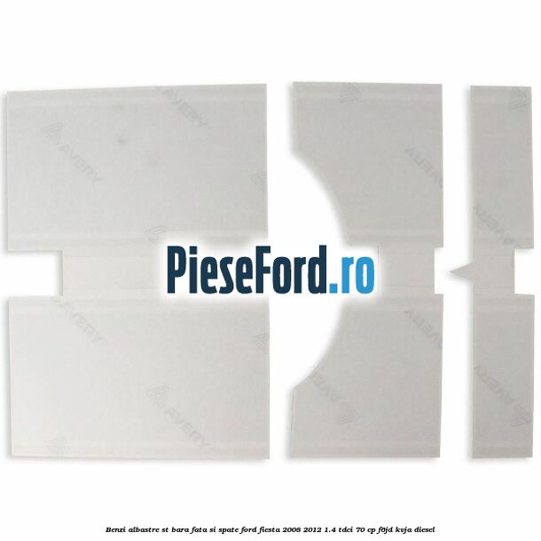 Benzi albastre ST bara fata si spate Ford Fiesta 2008-2012 1.4 TDCi 70 cp F6JD, KVJA diesel