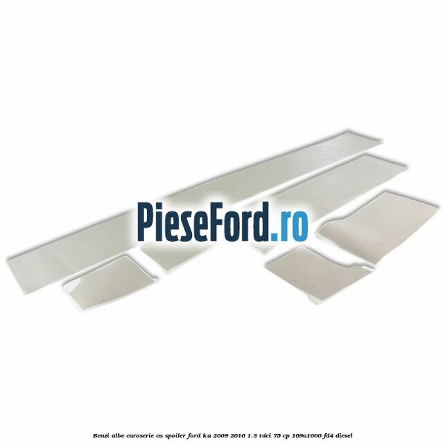 Benzi albe caroserie (cu spoiler) Ford Ka 2009-2016 1.3 TDCi 75 cp 169A1000, FD4 diesel