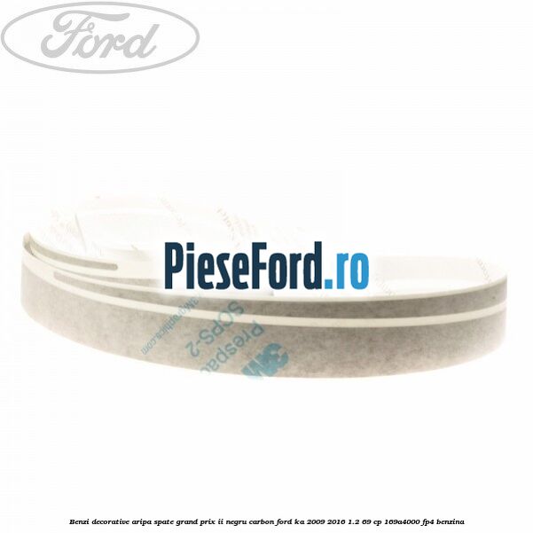 Benzi decorative aripa spate grand prix II negru carbon Ford Ka 2009-2016 1.2 69 cp 169A4000, FP4 benzina