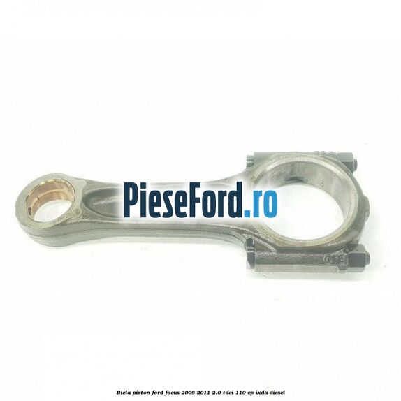 Biela piston Ford Focus 2008-2011 2.0 TDCi 110 cp IXDA diesel