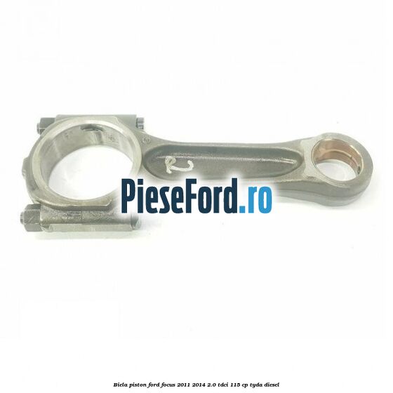 Biela piston Ford Focus 2011-2014 2.0 TDCi 115 cp TYDA diesel