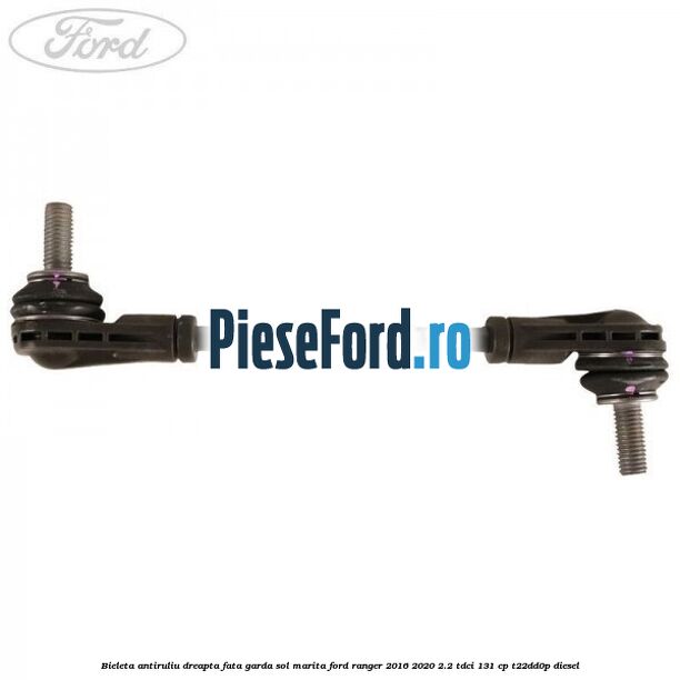 Bieleta antiruliu dreapta fata garda sol marita Ford Ranger 2016-2020 2.2 TDCi 131 cp T22DD0P diesel