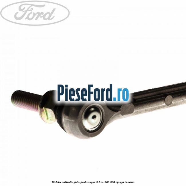 Bieleta antiruliu fata Ford Cougar 2.5 ST 200 205 cp SGA benzina