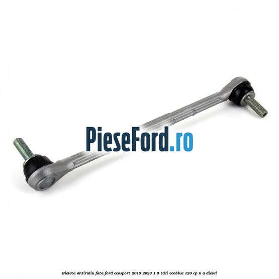 Bieleta antiruliu fata Ford EcoSport 2019-2023 1.5 TDCi EcoBlue 120 cp n/a diesel