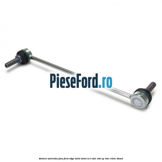 Bieleta antiruliu fata Ford Edge 2016-2018 2.0 TDCi 180 cp T8CC, T8CM diesel