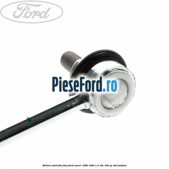 Bieleta antiruliu fata Ford Escort 1995-1998 1.8 16V 105 cp Bieleta antiruliu fata Ford Escort 1995-1998 1.8 16V 105 cp RDA benzina