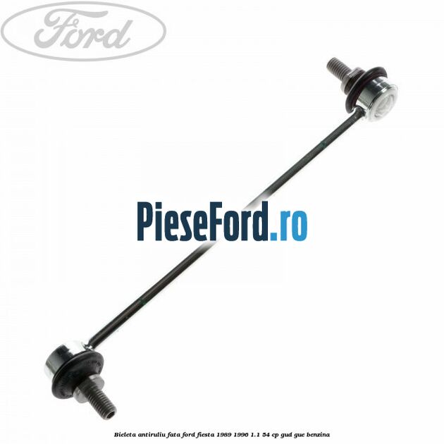 Bieleta antiruliu fata Ford Fiesta 1989-1996 1.1 54 cp GUD, GUE benzina