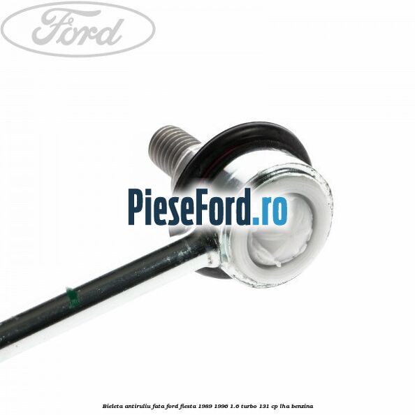 Bieleta antiruliu fata Ford Fiesta 1989-1996 1.6 Turbo 131 cp LHA benzina