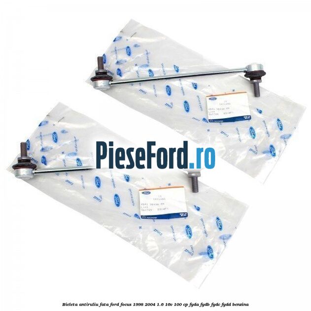 Bieleta antiruliu fata Ford Focus 1998-2004 1.6 16V 100 cp FYDA, FYDB, FYDC, FYDD benzina