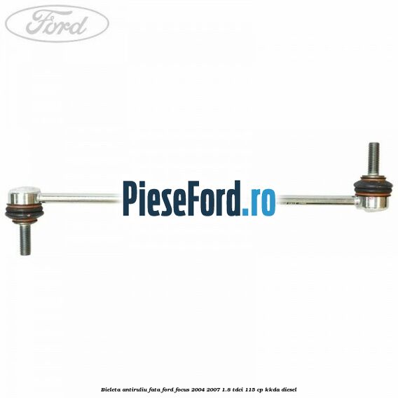Bieleta antiruliu fata Ford Focus 2004-2007 1.8 TDCi 115 cp Bieleta antiruliu fata Ford Focus 2004-2007 1.8 TDCi 115 cp KKDA diesel