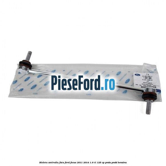 Bieleta antiruliu fata Ford Focus 2011-2014 1.6 Ti 125 cp Bieleta antiruliu fata Ford Focus 2011-2014 1.6 Ti 125 cp PNDA, PNDD benzina