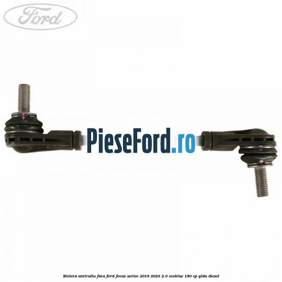Bieleta antiruliu fata Ford Focus Active 2019-2023 2.0 EcoBlue 150 cp YLDA diesel