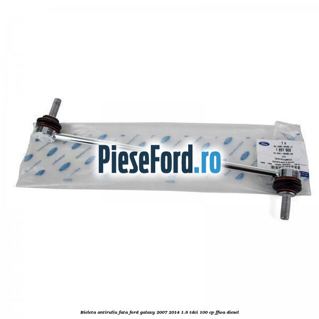 Bieleta antiruliu fata Ford Galaxy 2007-2014 1.8 TDCi 100 cp FFWA diesel