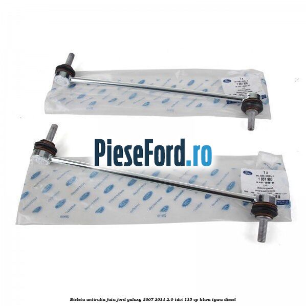 Bieleta antiruliu fata Ford Galaxy 2007-2014 2.0 TDCi 115 cp KLWA, TYWA diesel