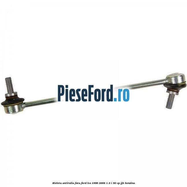 Bieleta antiruliu fata Ford Ka 1996-2008 1.3 i 50 cp JJB benzina