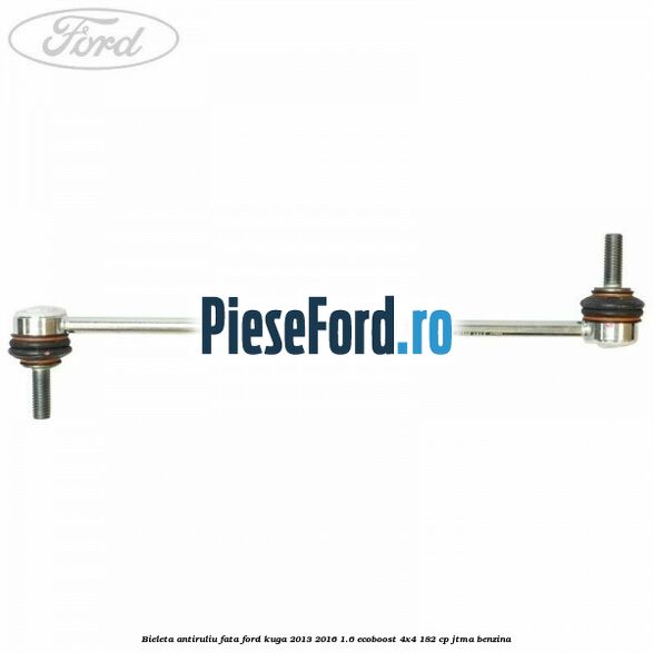 Bieleta antiruliu fata Ford Kuga 2013-2016 1.6 EcoBoost 4x4 182 cp JTMA benzina