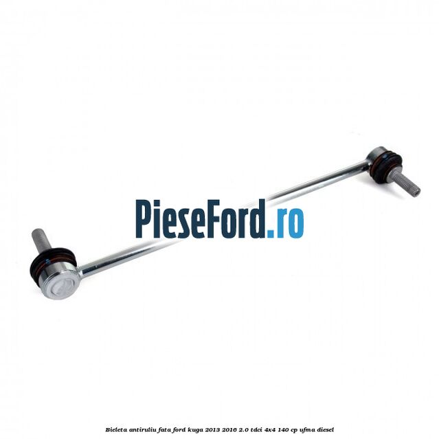 Bieleta antiruliu fata Ford Kuga 2013-2016 2.0 TDCi 4x4 140 cp UFMA diesel