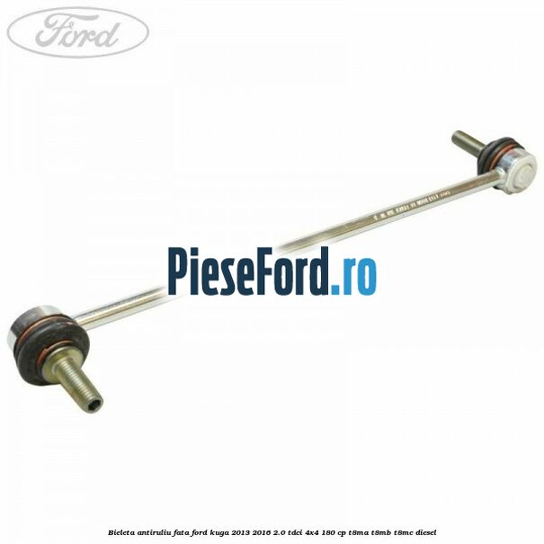 Bieleta antiruliu fata Ford Kuga 2013-2016 2.0 TDCi 4x4 180 cp