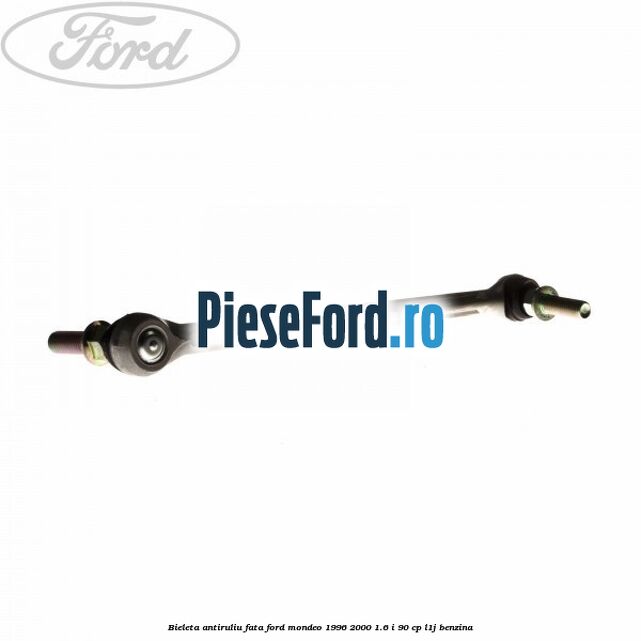 Bieleta antiruliu fata Ford Mondeo 1996-2000 1.6 i 90 cp L1J benzina