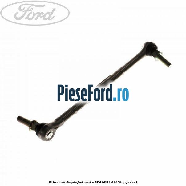 Bieleta antiruliu fata Ford Mondeo 1996-2000 1.8 TD 90 cp