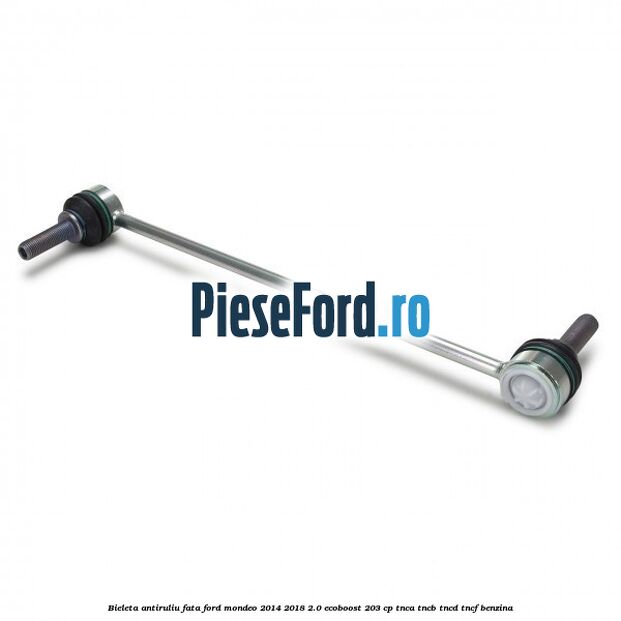 Bieleta antiruliu fata Ford Mondeo 2014-2018 2.0 EcoBoost 203 cp TNCA, TNCB, TNCD, TNCF benzina
