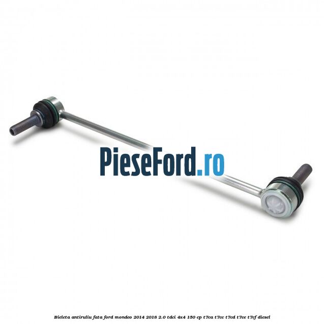 Bieleta antiruliu fata Ford Mondeo 2014-2018 2.0 TDCi 4x4 150 cp T7CA, T7CC, T7CD, T7CE, T7CF diesel