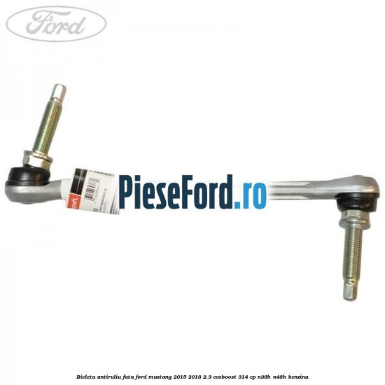 Bieleta antiruliu fata Ford Mustang 2015-2018 2.3 EcoBoost 314 cp N38H, N48H benzina