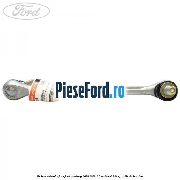 Bieleta antiruliu fata Ford Mustang 2018-2022 2.3 EcoBoost 290 cp C23HD0D benzina