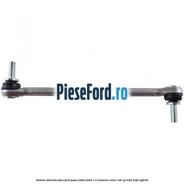 Bieleta antiruliu fata Ford Puma 2020-2023 1.0 EcoBoost mHEV 125 cp B7JA, B7JB Hybrid