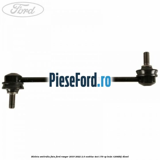 Bieleta antiruliu fata Ford Ranger 2019-2022 2.0 EcoBlue 4x4 170 cp BC2X, T20DD0J diesel