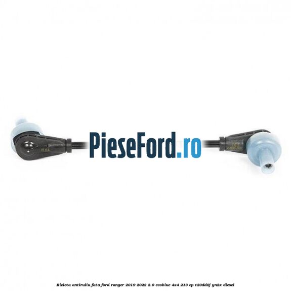 Bieleta antiruliu fata Ford Ranger 2019-2022 2.0 EcoBlue 4x4 213 cp T20DD0J, YN2X diesel