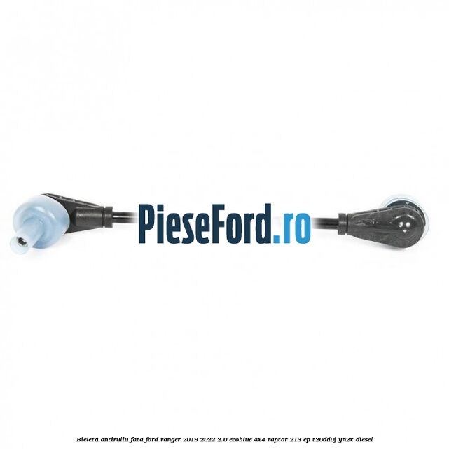 Bieleta antiruliu fata Ford Ranger 2019-2022 2.0 EcoBlue 4x4 Raptor 213 cp T20DD0J, YN2X diesel