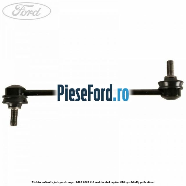 Bieleta antiruliu fata Ford Ranger 2019-2022 2.0 EcoBlue 4x4 Raptor 213 cp T20DD0J, YN2X diesel
