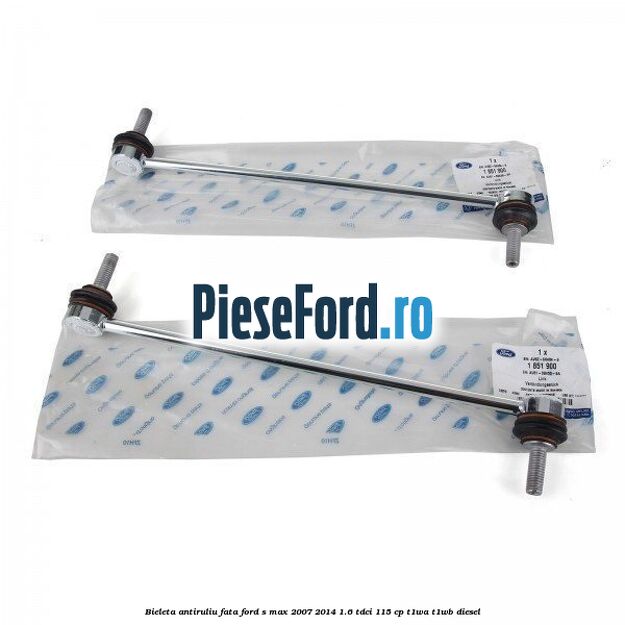 Bieleta antiruliu fata Ford S-Max 2007-2014 1.6 TDCi 115 cp T1WA, T1WB diesel