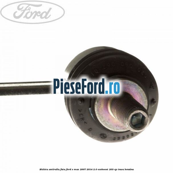 Bieleta antiruliu fata Ford S-Max 2007-2014 2.0 EcoBoost 203 cp TNWA benzina