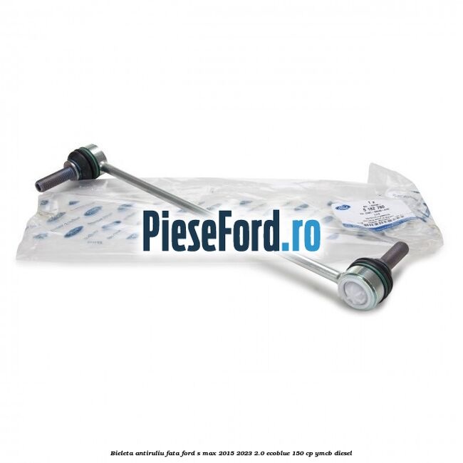 Bieleta antiruliu fata Ford S-Max 2015-2023 2.0 EcoBlue 150 cp YMCB diesel