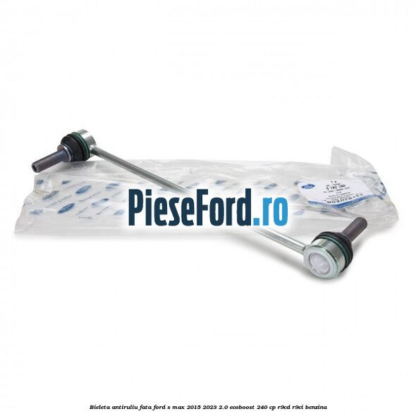 Bieleta antiruliu fata Ford S-Max 2015-2023 2.0 EcoBoost 240 cp R9CD, R9CI benzina