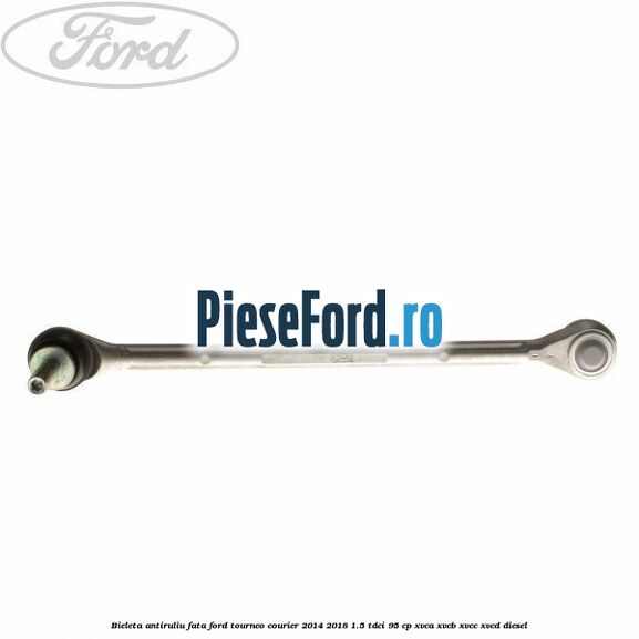 Bieleta antiruliu fata Ford Tourneo Courier 2014-2018 1.5 TDCi 95 cp XVCA, XVCB, XVCC, XVCD diesel